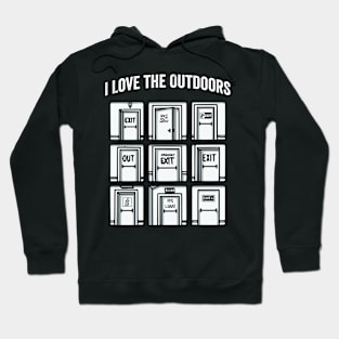 I Love The Outdoors totally sarcastic visual pun Hoodie